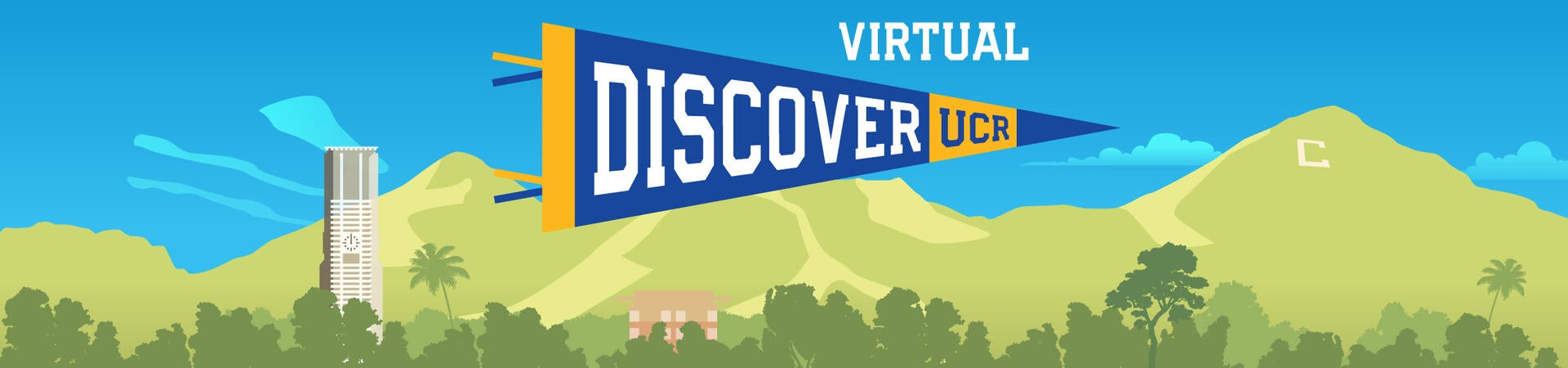 Illustration of UC Riverside campus with flag reading Virtual Discover UCR - Undergraduate Admissions virtual fall preview event. Visit discover.ucr.edu for more information.